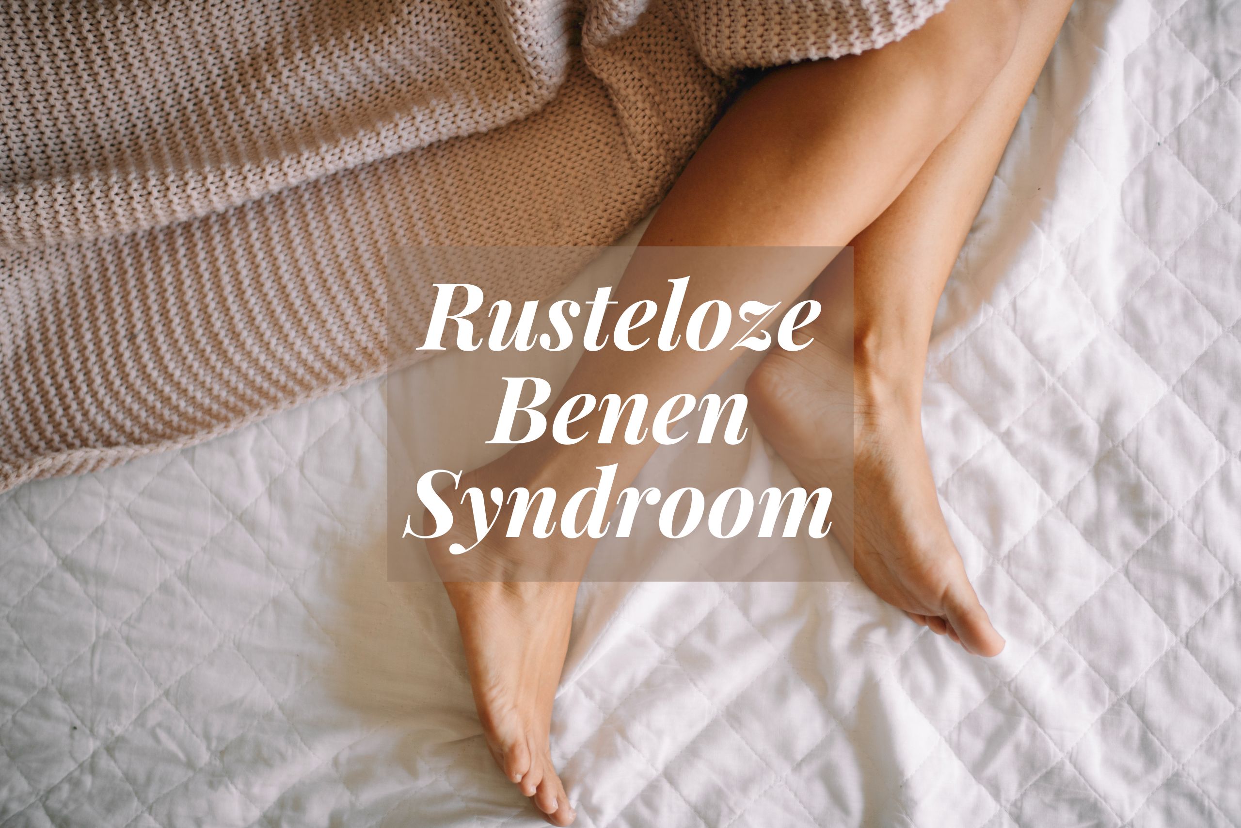 Rusteloze benen syndroom